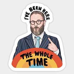Sam Reich I've Been Here The Whole Time Sticker